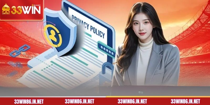 Chính sách bảo mật 33WIN có ý nghĩa quan trọng