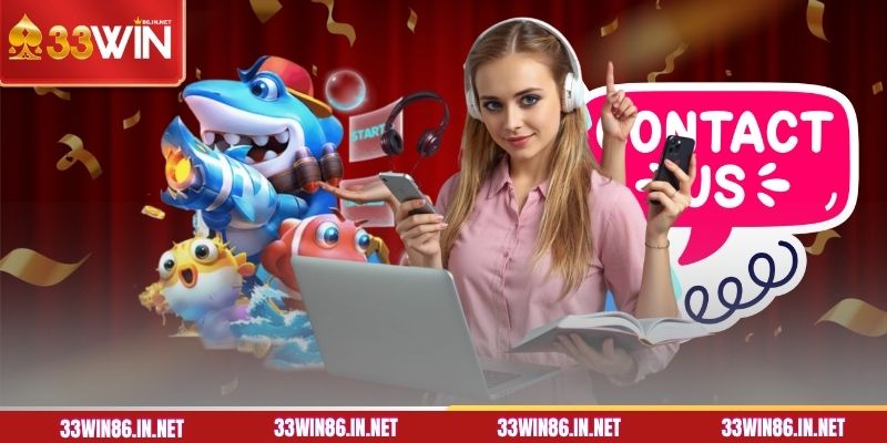 Tổng hợp những cách liên hệ 33WIN nhanh chóng nhất