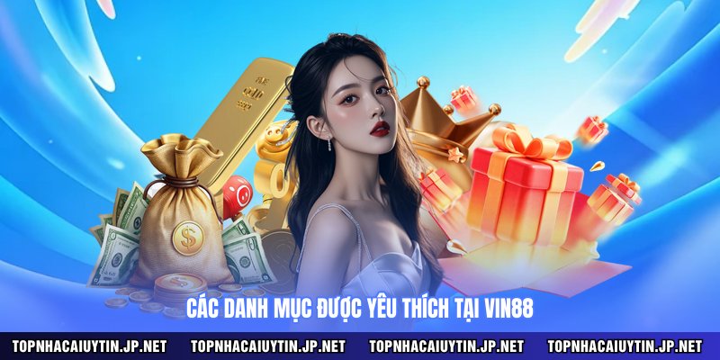 Các danh mục được yêu thích tại VIN88 