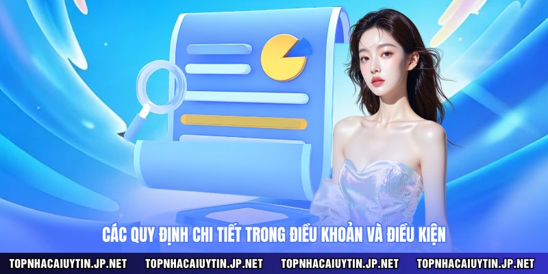 Tổng quan về bảng quy định điều khoản và điều kiện