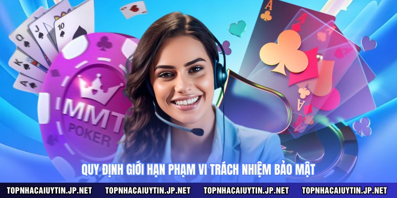 Quy định giới hạn phạm vi trách nhiệm bảo mật