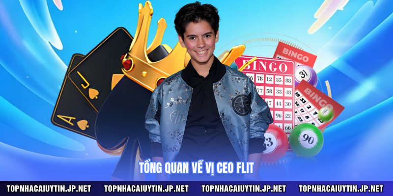 Tổng quan về vị CEO Flit